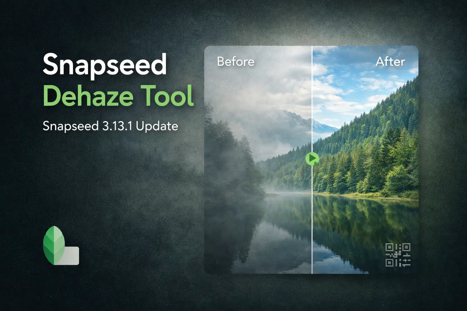 Snapseed Dehaze Tool: New Feature in Snapseed 3.13.1 (Complete User Guide)